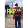 Travel Tips: A 20 Something's Comprehensive Guide for Traveling in the Modern World