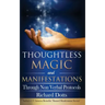 Thoughtless Magic and Manifestations: Through Non Verbal Protocols