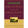 Great Days with the Great Lives: Daily Insight from Great Lives of the Bible (a 365-Day Devotional)