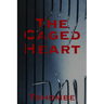The Fantasy of Love: The Caged Heart