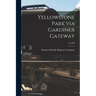 Yellowstone Park via Gardiner Gateway; no.300f