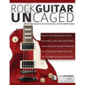 Rock Guitar UnCAGED