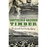 Southern Oregon Timber: The Kenneth Ford Family Legacy