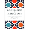 Re-Engaging the Middle East: A New Vision for U.S. Policy