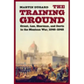The Training Ground: Grant, Lee, Sherman, and Davis in the Mexican War, 1846-1848