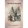 The Nutcracker: The Original 1853 Edition With Illustrations