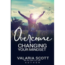 Overcome "Changing Your Mindset"