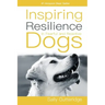 Inspiring Resilience in Fearful and Reactive Dogs