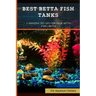 Best Betta Fish Tanks: 5 Amazing Set-Ups for Your Betta Fish Betta ...