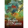 That Dream Shall Have a Name: Native Americans Rewriting America