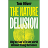 The Nature Delusion: Why We Can't Fix the World Without Fixing Ourselves