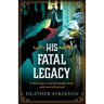 His Fatal Legacy