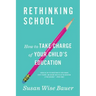 Rethinking School: How to Take Charge of Your Child's Education