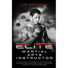 Elite Martial Arts Instructor: A Military Approach to Opening, Operating and Scaling a Thriving Martial Arts Business
