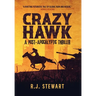 Crazy Hawk: A Post-Apocalyptic Thriller