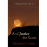 And Justice for Some: Deputy Ricos Tale 7