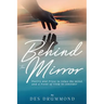 Behind The Mirror: Poetry and Prose to relax the mind, and a Point of View to consider
