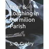 Fear & Loathing in Vermilion Parish