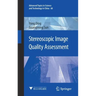 Stereoscopic Image Quality Assessment
