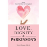 Love, Dignity, and Parkinson's: from Care Partner to Caregiver