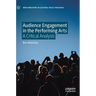Audience Engagement in the Performing Arts: A Critical Analysis