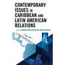 Contemporary Issues in Caribbean and Latin American Relations