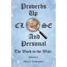 Proverbs up Close and Personal: The Word to the Wise: Volume 3