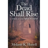 The Dead Shall Rise: A Tale of the Mountains