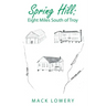 Spring Hill: Eight Miles South of Troy