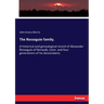 The Resseguie family.: A historical and genealogical record of Alexander Resseguie of Norwalk, Conn. and four generations of his descendants