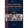 The Popular Cocker Spaniel - Its History, Strains, Pedigrees, Breeding, Kennel Management, Ailments, Exhibition, Show Points, And Elementary Training