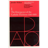 The Christian Tradition: A History of the Development of Doctrine, Volume 1: The Emergence of the Catholic Tradition (100-600)