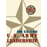 Army Field Manual FM 22-100 (The U.S. Army Leadership Field Manual)