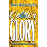 Golden Glory: The New Wave of Signs and Wonders
