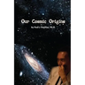 Our Cosmic Origins