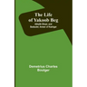 The Life of Yakoob Beg; Athalik Ghazi, and Badaulet; Ameer of Kashgar