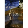 Make Old Bones