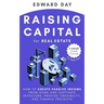 Raising Capital for Real Estate: How to Create Passive Income from Home and Captivate Investors, Provide Credibility and Finance Projects