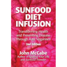 Sunfood Diet Infusion: 2nd Edition: Transforming Health and Preventing Disease through Raw Veganism