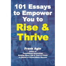 101 Essays to Empower You to Rise & Thrive