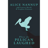 When the Pelican Laughed: The remarkable First Nations memoir of a courageous woman