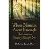 When Miracles Aren't Enough: The Lessons Tragedy Taught Me