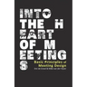 Into the Heart of Meetings: Basic Principles of Meeting Design