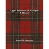 Upper Peninsula of Michigan: A History