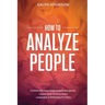 How to Analyze People: System For Analyzing Human Behavior, Learn How to Read Body Language & Personality Types