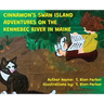 Cinnamon's Swan Island: Adventures on the Kennebec River in Maine