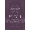 Evolution of a Witch: 150 Journal Prompts for Witches