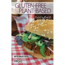 Gluten-Free, Plant Based Recipes
