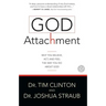 God Attachment: Why You Believe, ACT, and Feel the Way You Do about God
