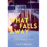 What Falls Away: A Mike Ramsey Novel